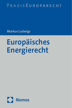 Ludwigs |  Europäisches Energierecht | Buch |  Sack Fachmedien
