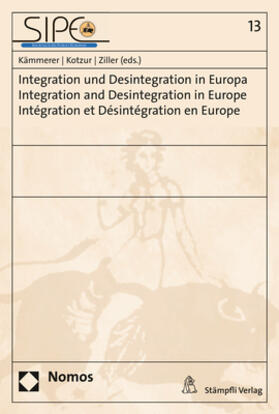 Kämmerer / Kotzur / Ziller | Integration und Desintegration in Europa - Integration and Desintegration in Europe - Intégration et Désintégration en Europe | Buch | 978-3-8487-6131-9 | sack.de