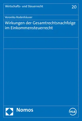Rodenhäuser |  Wirkungen der Gesamtrechtsnachfolge im Einkommensteuerrecht | Buch |  Sack Fachmedien
