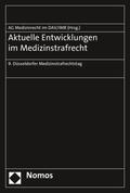 Arbeitsgemeinschaft Medizinrecht im Deutschen Anwaltverein, Berlin / Institut für Rechtsfragen der Medizin, Düsseldorf |  Aktuelle Entwicklungen im Medizinstrafrecht | Buch |  Sack Fachmedien