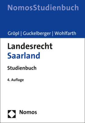 Gröpl / Guckelberger / Wohlfarth |  Landesrecht Saarland | Buch |  Sack Fachmedien