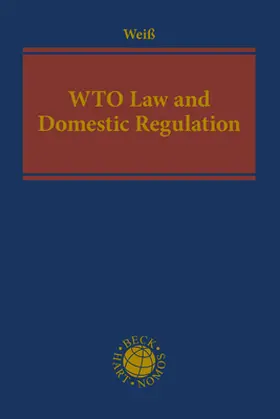 Weiß |  WTO Law and Domestic Regulation | Buch |  Sack Fachmedien