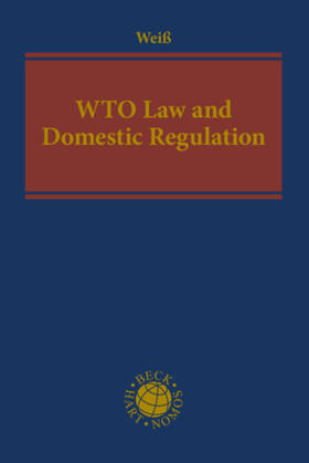 Weiß | WTO Law and Domestic Regulation | Buch | 978-3-8487-6206-4 | sack.de