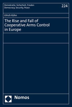 Kühn | The Rise and Fall of Cooperative Arms Control in Europe | Buch | 978-3-8487-6207-1 | sack.de