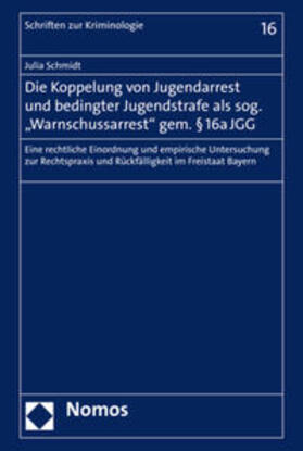 Schmidt | Die Koppelung von Jugendarrest und bedingter Jugendstrafe als sog. "Warnschussarrest" gem. § 16a JGG | Buch | 978-3-8487-6209-5 | sack.de