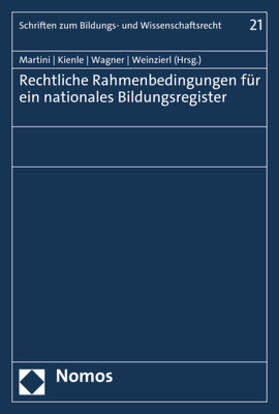Martini / Kienle / Wagner |  Rechtliche Rahmenbedingungen für ein nationales Bildungsregister | Buch |  Sack Fachmedien