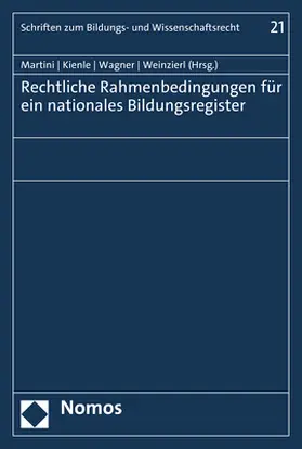 Martini / Kienle / Wagner |  Rechtliche Rahmenbedingungen für ein nationales Bildungsregister | Buch |  Sack Fachmedien