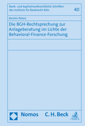 Peters | Die BGH-Rechtsprechung zur Anlageberatung im Lichte der Behavioral-Finance-Forschung | Buch | 978-3-8487-6217-0 | sack.de
