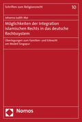 Mai |  Möglichkeiten der Integration islamischen Rechts in das deutsche Rechtssystem | Buch |  Sack Fachmedien