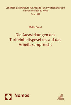 Göbel | Die Auswirkungen des Tarifeinheitsgesetzes auf das Arbeitskampfrecht | Buch | 978-3-8487-6235-4 | sack.de
