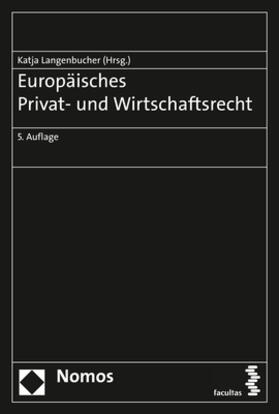 Langenbucher |  Europäisches Privat- und Wirtschaftsrecht | Buch |  Sack Fachmedien