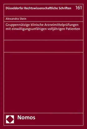 Stein |  Gruppennützige klinische Arzneimittelprüfungen mit einwilligungsunfähigen volljährigen Patienten | Buch |  Sack Fachmedien