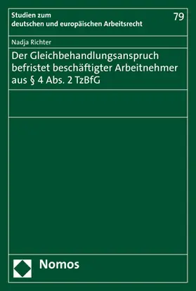Richter |  Der Gleichbehandlungsanspruch befristet beschäftigter Arbeitnehmer aus § 4 Abs. 2 TzBfG | Buch |  Sack Fachmedien