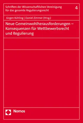 Kühling / Zimmer |  Neue Gemeinwohlherausforderungen - Konsequenzen für Wettbewerbsrecht und Regulierung | Buch |  Sack Fachmedien