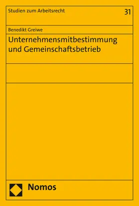 Greiwe |  Unternehmensmitbestimmung und Gemeinschaftsbetrieb | Buch |  Sack Fachmedien