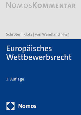 Schröter / Klotz / von Wendland | Europäisches Wettbewerbsrecht | Buch | 978-3-8487-6325-2 | sack.de
