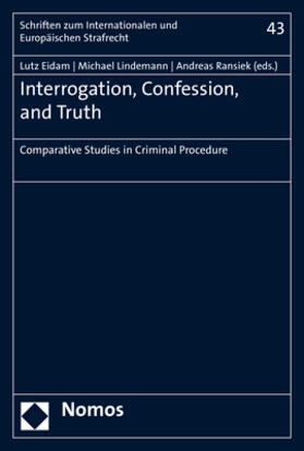 Eidam / Lindemann / Ransiek | Interrogation, Confession, and Truth | Buch | 978-3-8487-6330-6 | sack.de