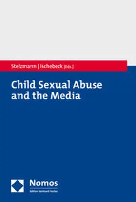 Stelzmann / Ischebeck | Child Sexual Abuse and the Media | Buch | 978-3-8487-6332-0 | sack.de