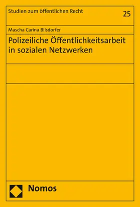 Bilsdorfer |  Polizeiliche Öffentlichkeitsarbeit in sozialen Netzwerken | Buch |  Sack Fachmedien