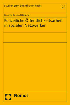 Bilsdorfer | Bilsdorfer, M: Polizeiliche Öffentlichkeitsarbeit in soziale | Buch | 978-3-8487-6335-1 | sack.de