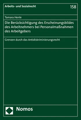 Henle |  Die Berücksichtigung des Erscheinungsbildes des Arbeitnehmers bei Personalmaßnahmen des Arbeitgebers | Buch |  Sack Fachmedien