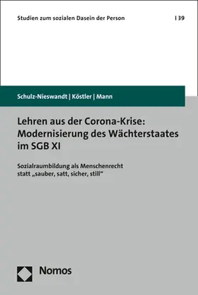 Schulz-Nieswandt / Köstler / Mann | Lehren aus der Corona-Krise: Modernisierung des Wächterstaates im SGB XI | Buch | 978-3-8487-6364-1 | sack.de