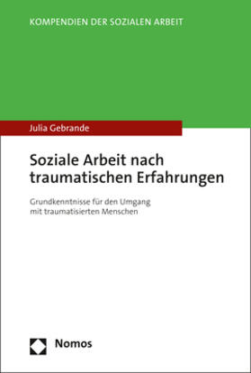 Gebrande | Soziale Arbeit nach traumatischen Erfahrungen | Buch | 978-3-8487-6412-9 | sack.de