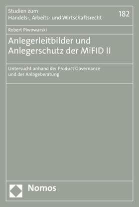 Piwowarski | Piwowarski, R: Anlegerleitbilder und Anlegerschutz der MiFID | Buch | 978-3-8487-6424-2 | sack.de