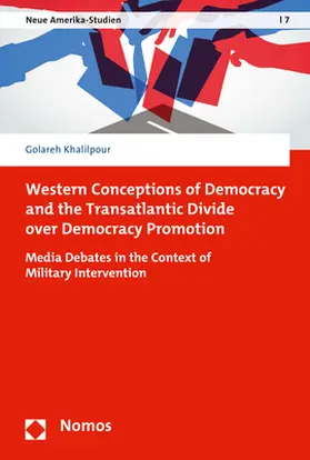 Khalilpour |  Western Conceptions of Democracy and the Transatlantic Divide over Democracy Promotion | Buch |  Sack Fachmedien