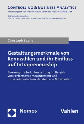 Bayrle | Gestaltungsmerkmale von Kennzahlen und ihr Einfluss auf Intrapreneurship | Buch | 978-3-8487-6445-7 | sack.de