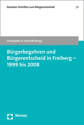 Schmidt |  Bürgerbegehren und Bürgerentscheid in Freiberg - 1999 bis 2008 | Buch |  Sack Fachmedien