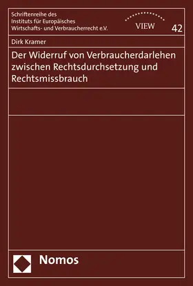 Kramer | Der Widerruf von Verbraucherdarlehen zwischen Rechtsdurchsetzung und Rechtsmissbrauch | Buch | 978-3-8487-6458-7 | sack.de