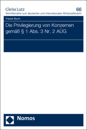 Sturm | Die Privilegierung von Konzernen gemäß § 1 Abs. 3 Nr. 2 AÜG | Buch | 978-3-8487-6459-4 | sack.de