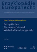 Müller-Graff |  Europäisches Binnenmarkt- und Wirtschaftsordnungsrecht | Buch |  Sack Fachmedien