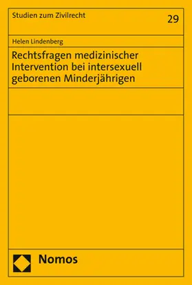 Lindenberg |  Rechtsfragen medizinischer Intervention bei intersexuell geborenen Minderjährigen | Buch |  Sack Fachmedien