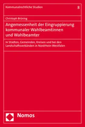 Brüning |  Angemessenheit der Eingruppierung kommunaler Wahlbeamtinnen und Wahlbeamter | Buch |  Sack Fachmedien