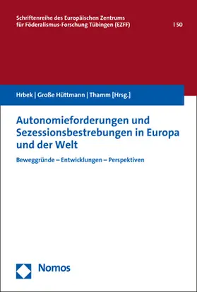 Hrbek / Große Hüttmann / Thamm |  Autonomieforderungen und Sezessionsbestrebungen in Europa und der Welt | Buch |  Sack Fachmedien