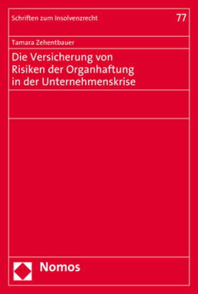 Zehentbauer |  Die Versicherung von Risiken der Organhaftung in der Unternehmenskrise | Buch |  Sack Fachmedien