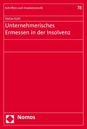 Kühl |  Unternehmerisches Ermessen in der Insolvenz | Buch |  Sack Fachmedien