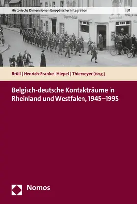 Brüll / Henrich-Franke / Hiepel |  Belgisch-deutsche Kontakträume in Rheinland und Westfalen, 1945–1995 | Buch |  Sack Fachmedien