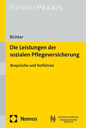 Richter |  Die Leistungen der sozialen Pflegeversicherung | Buch |  Sack Fachmedien