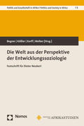 Bogner / Kößler / Korff |  Die Welt aus der Perspektive der Entwicklungssoziologie | Buch |  Sack Fachmedien