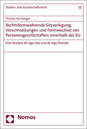 Hornberger |  Rechtsformwahrende Sitzverlegung, Verschmelzungen und Formwechsel von Personengesellschaften innerhalb der EU | Buch |  Sack Fachmedien