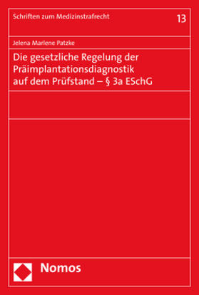 Patzke | Die gesetzliche Regelung der Präimplantationsdiagnostik auf dem Prüfstand - § 3a ESchG | Buch | 978-3-8487-6624-6 | sack.de