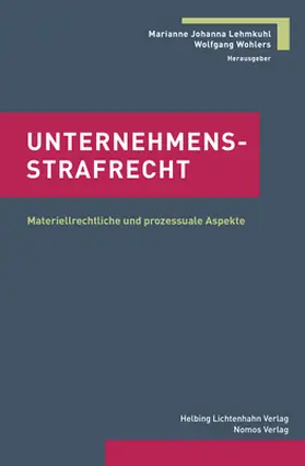 Lehmkuhl / Wohlers |  Unternehmensstrafrecht | Buch |  Sack Fachmedien