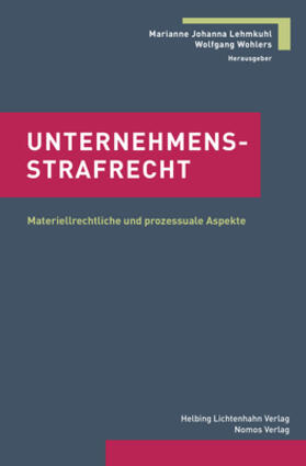 Lehmkuhl / Wohlers | Unternehmensstrafrecht | Buch | 978-3-8487-6636-9 | sack.de