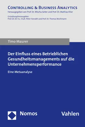 Maurer |  Der Einfluss eines Betrieblichen Gesundheitsmanagements auf die Unternehmensperformance | Buch |  Sack Fachmedien