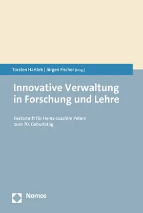 Hartleb / Fischer |  Innovative Verwaltung in Forschung und Lehre | Buch |  Sack Fachmedien