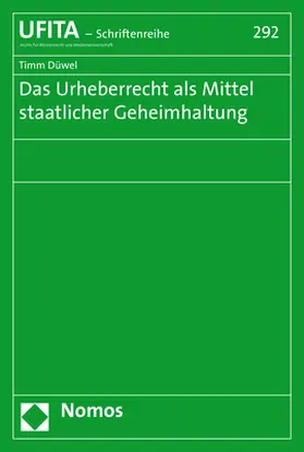 Düwel |  Das Urheberrecht als Mittel staatlicher Geheimhaltung | Buch |  Sack Fachmedien