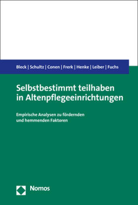 Bleck / Schultz / Conen | Bleck, C: Selbstbestimmt teilhaben in Altenpflegeeinrichtung | Buch | 978-3-8487-6709-0 | sack.de